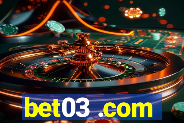 bet03 .com